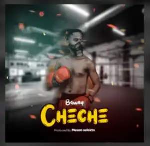 B Gway - “Che Che”